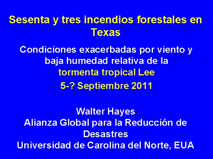 Sesenta y tres incendios forestales en Texas Condiciones exacerbadas por viento y baja humedad