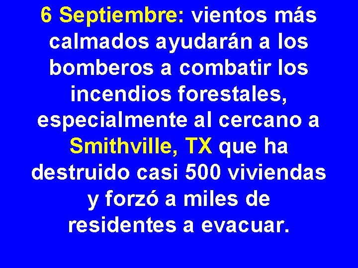 6 Septiembre: vientos más calmados ayudarán a los bomberos a combatir los incendios forestales,