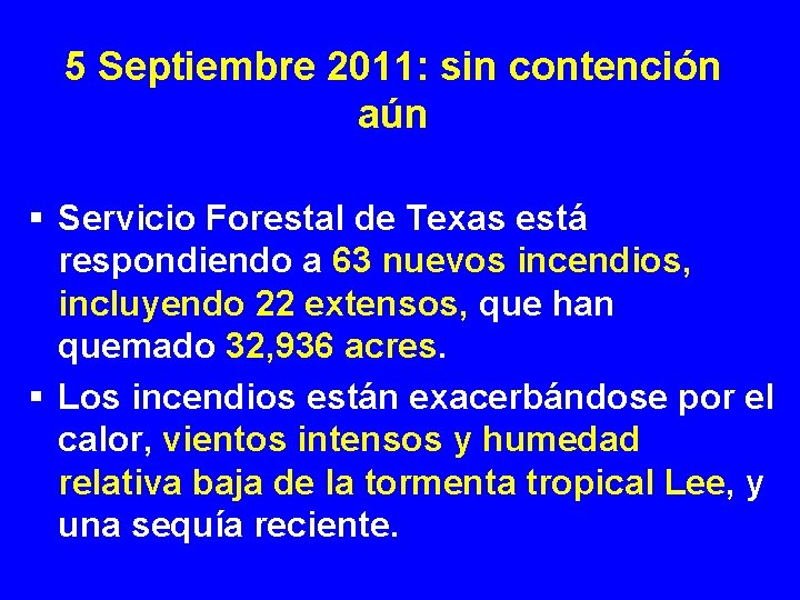 5 Septiembre 2011: sin contención aún § Servicio Forestal de Texas está respondiendo a