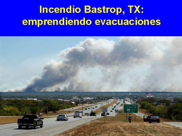 Incendio Bastrop, TX: emprendiendo evacuaciones 