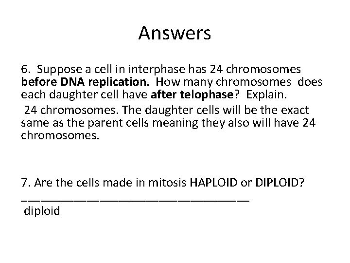Answers 6. Suppose a cell in interphase has 24 chromosomes before DNA replication. How