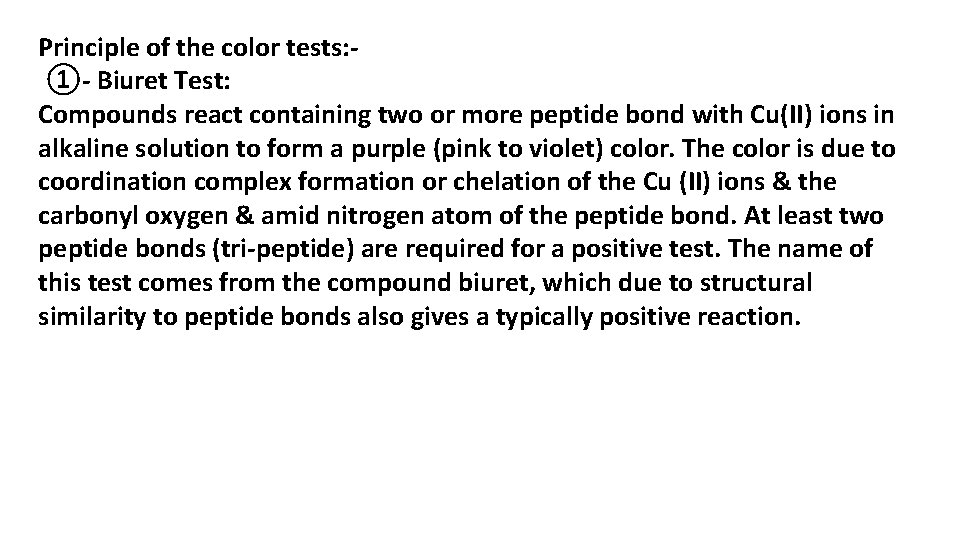 Principle of the color tests: ①- Biuret Test: Compounds react containing two or more