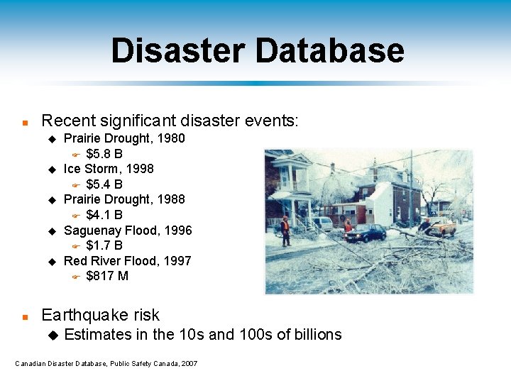 Disaster Database n Recent significant disaster events: u u u n Prairie Drought, 1980