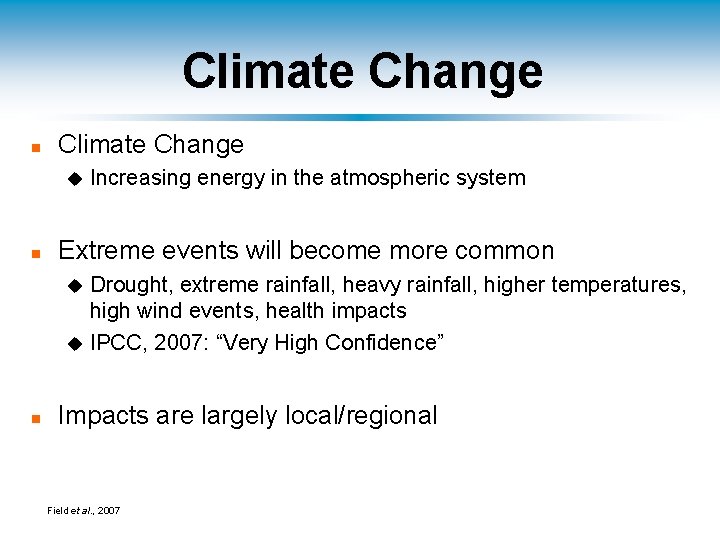 Climate Change n Climate Change u n Increasing energy in the atmospheric system Extreme