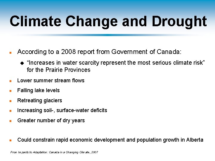 Climate Change and Drought n According to a 2008 report from Government of Canada: