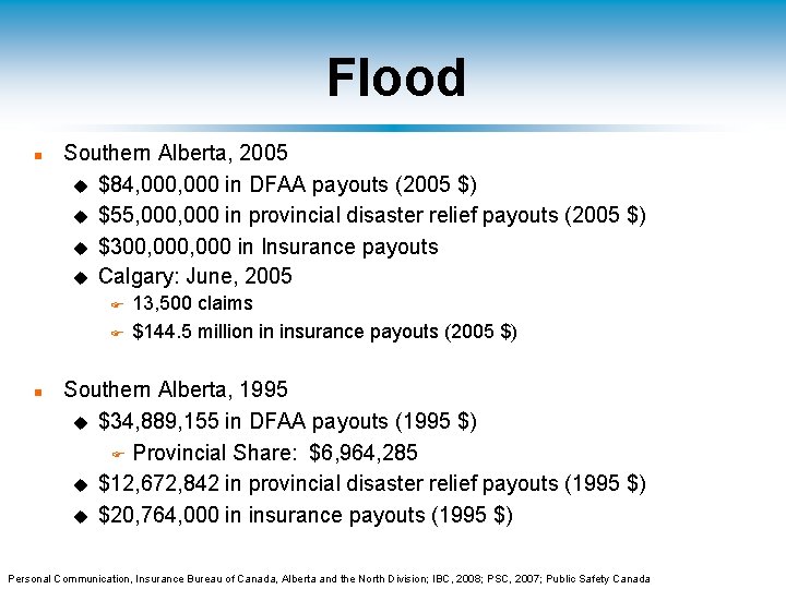 Flood n Southern Alberta, 2005 u $84, 000 in DFAA payouts (2005 $) u