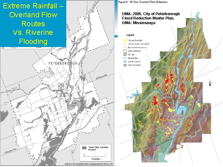 Extreme Rainfall – Overland Flow Routes Vs. Riverine Flooding UMA. 2005. City of Peterborough