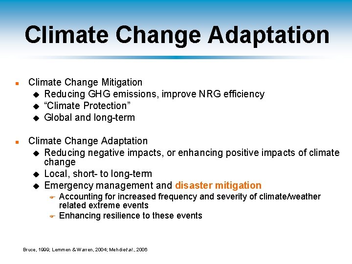 Climate Change Adaptation n n Climate Change Mitigation u Reducing GHG emissions, improve NRG