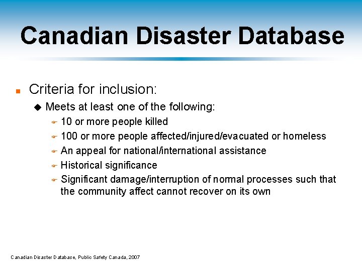 Canadian Disaster Database n Criteria for inclusion: u Meets at least one of the