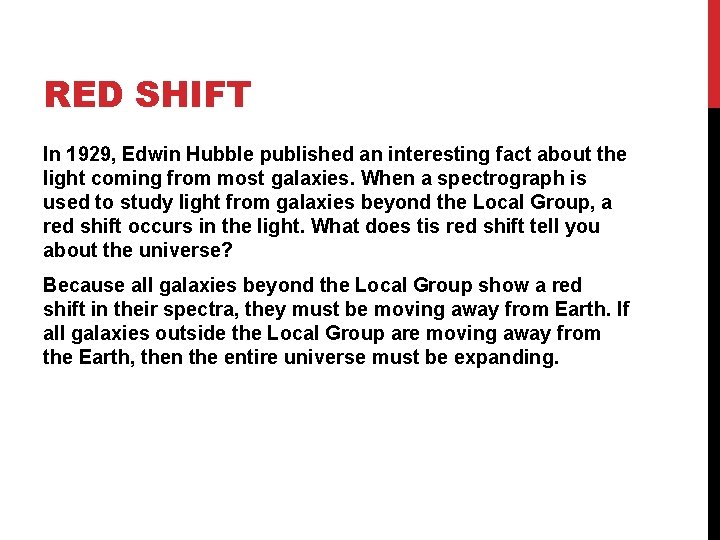 RED SHIFT In 1929, Edwin Hubble published an interesting fact about the light coming