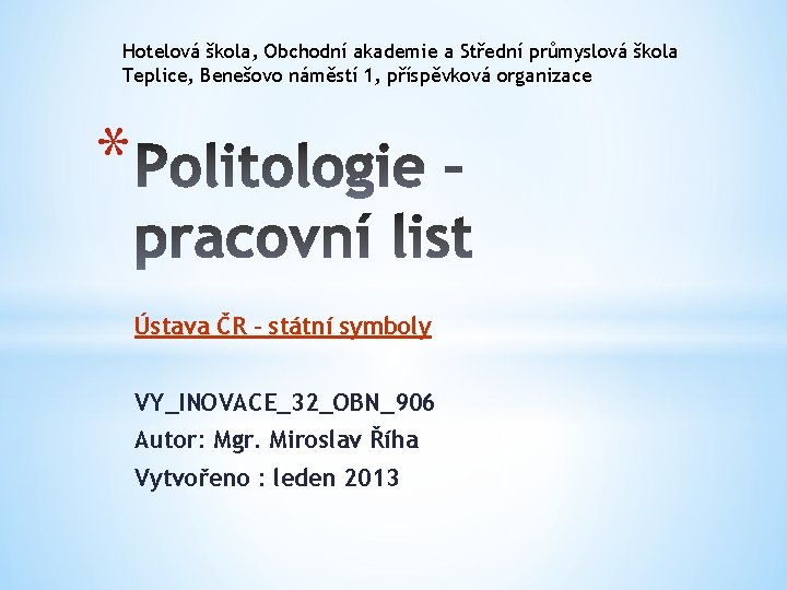 Hotelová škola, Obchodní akademie a Střední průmyslová škola Teplice, Benešovo náměstí 1, příspěvková organizace