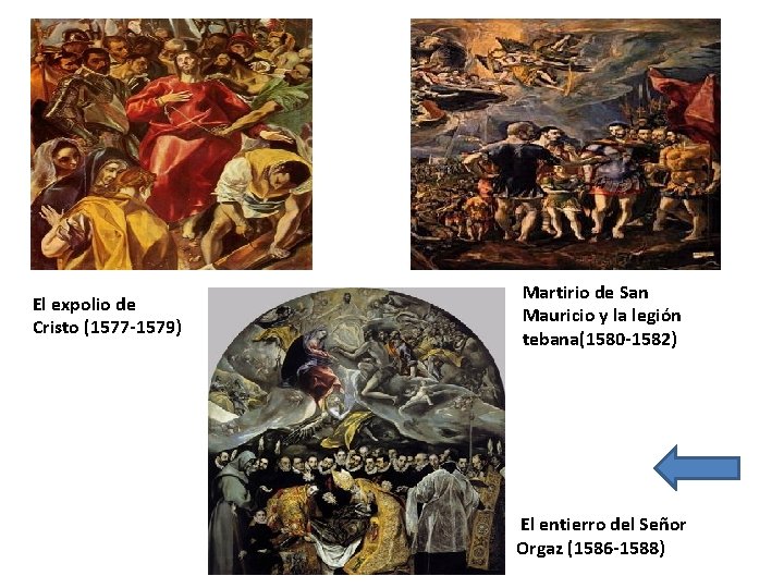 El expolio de Cristo (1577 -1579) Martirio de San Mauricio y la legión tebana(1580