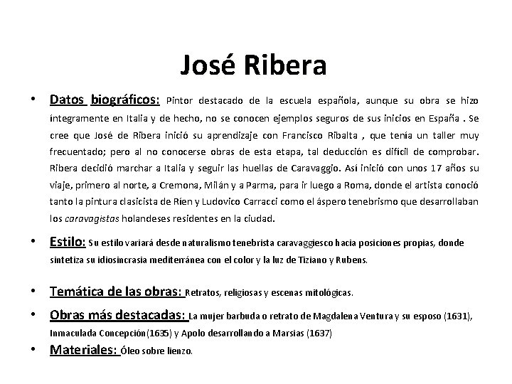 José Ribera • Datos biográficos: Pintor destacado de la escuela española, aunque su obra