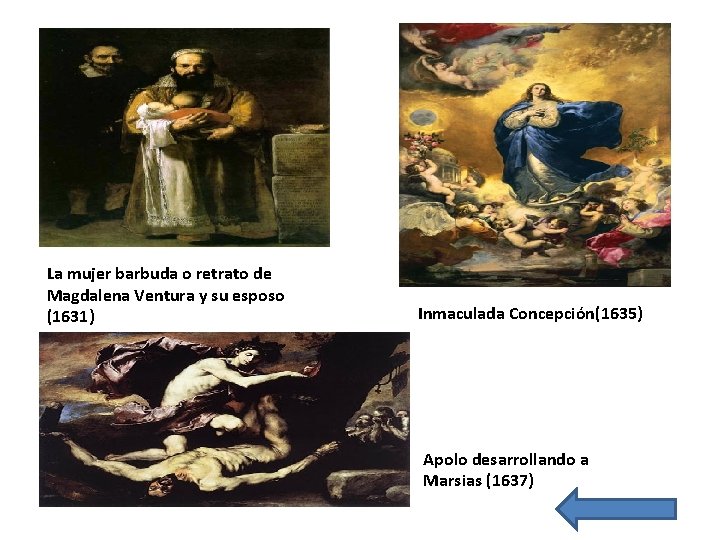 La mujer barbuda o retrato de Magdalena Ventura y su esposo (1631) Inmaculada Concepción(1635)