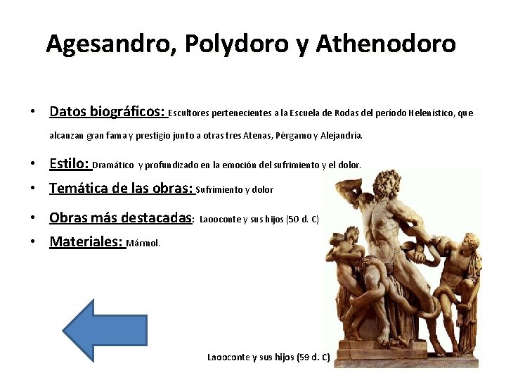 Agesandro, Polydoro y Athenodoro • Datos biográficos: Escultores pertenecientes a la Escuela de Rodas