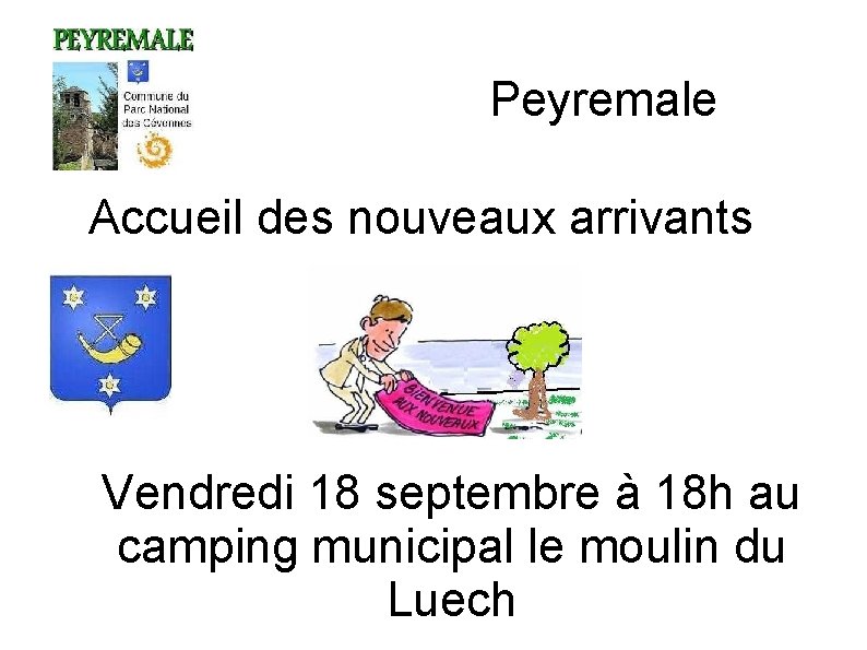 Peyremale Accueil des nouveaux arrivants Vendredi 18 septembre à 18 h au camping municipal