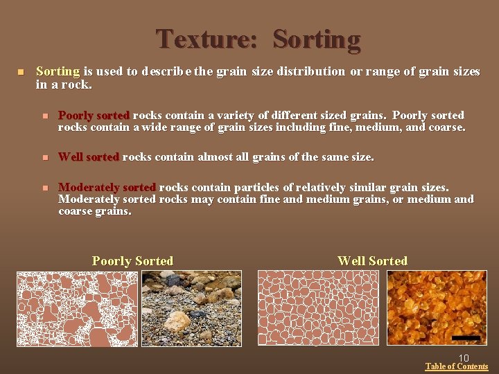 Texture: Sorting n Sorting is used to describe the grain size distribution or range