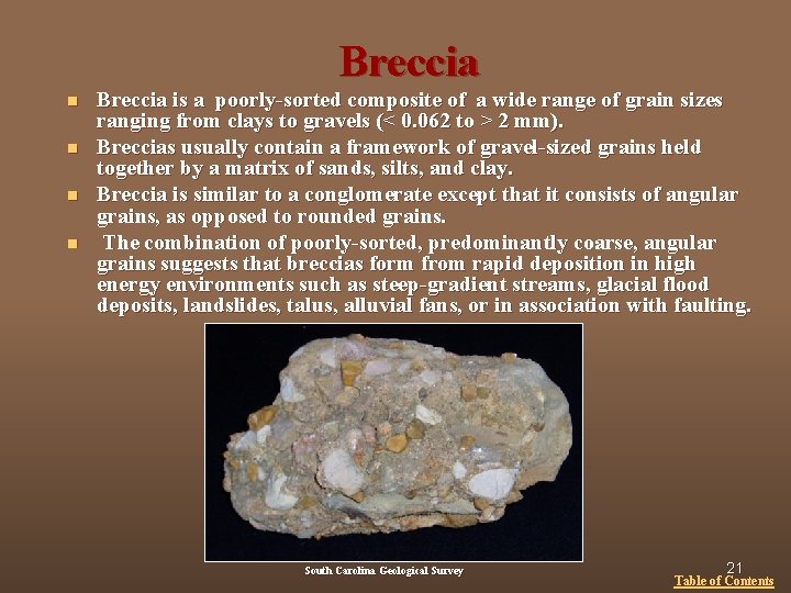 Breccia n n Breccia is a poorly-sorted composite of a wide range of grain