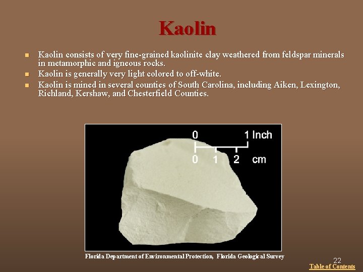 Kaolin n Kaolin consists of very fine-grained kaolinite clay weathered from feldspar minerals in