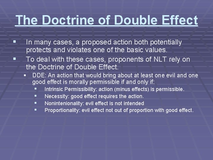 The Doctrine of Double Effect § § In many cases, a proposed action both