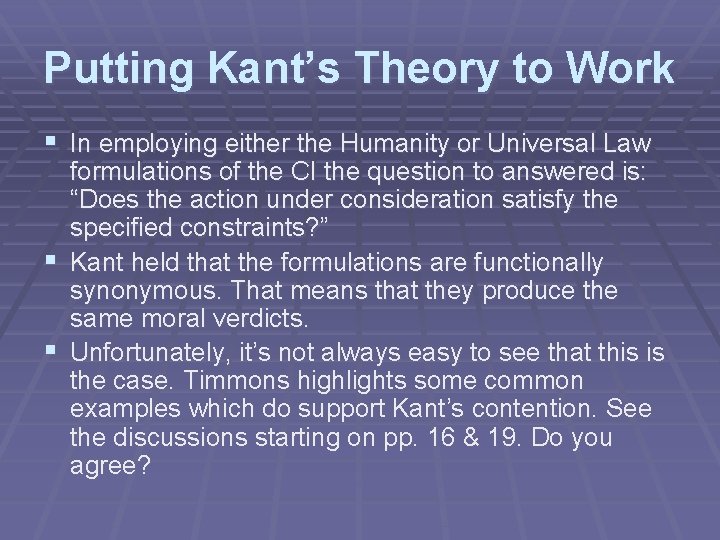 Putting Kant’s Theory to Work § In employing either the Humanity or Universal Law