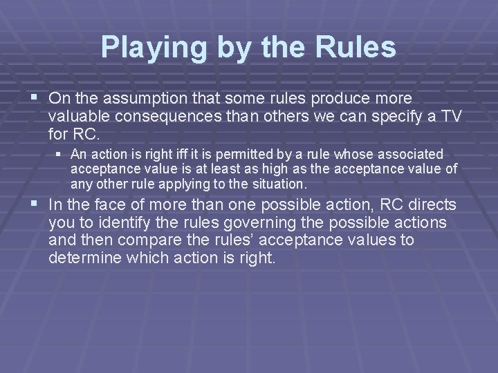 Playing by the Rules § On the assumption that some rules produce more valuable