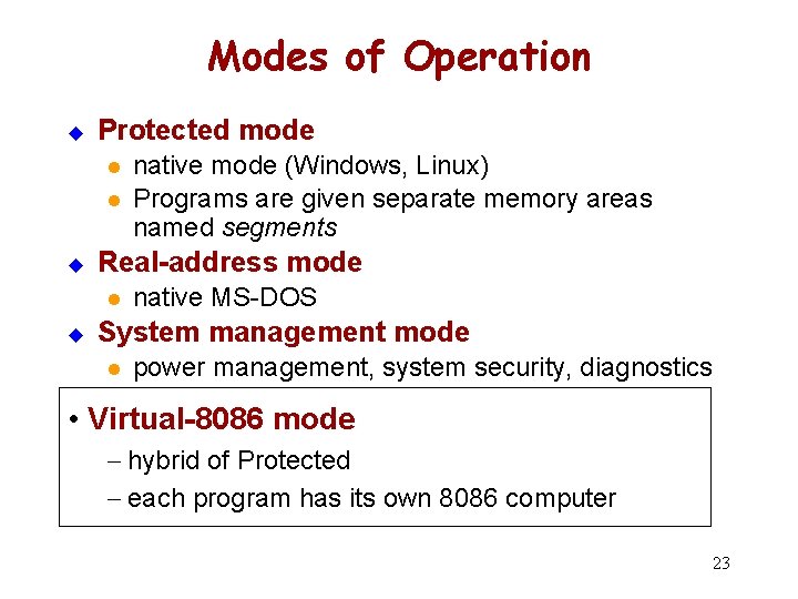 Modes of Operation u Protected mode l l u Real-address mode l u native