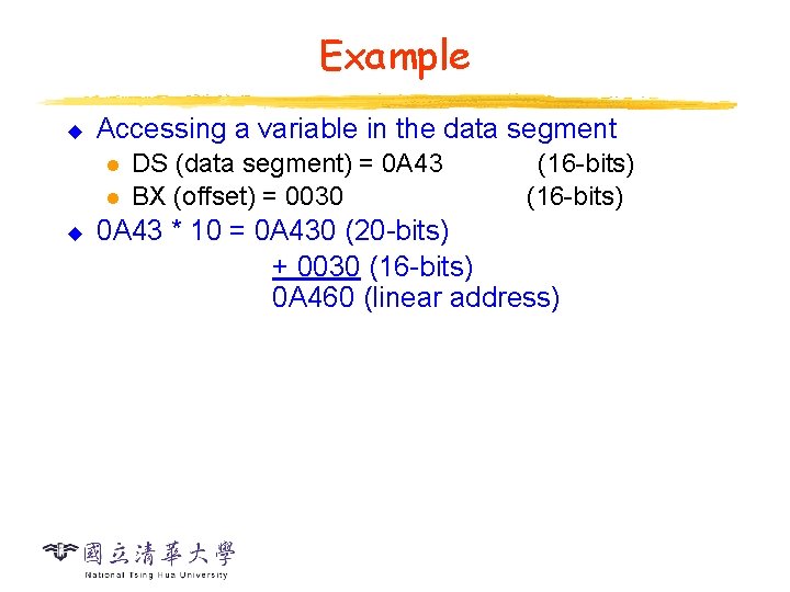 Example u Accessing a variable in the data segment l l u DS (data