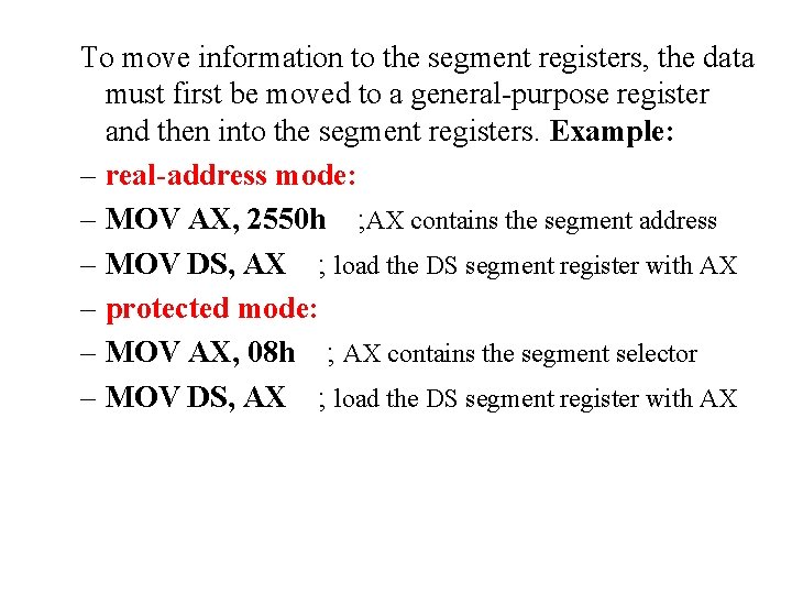 To move information to the segment registers, the data must first be moved to