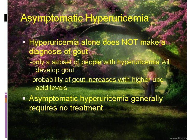 Asymptomatic Hyperuricemia alone does NOT make a diagnosis of gout -only a subset of