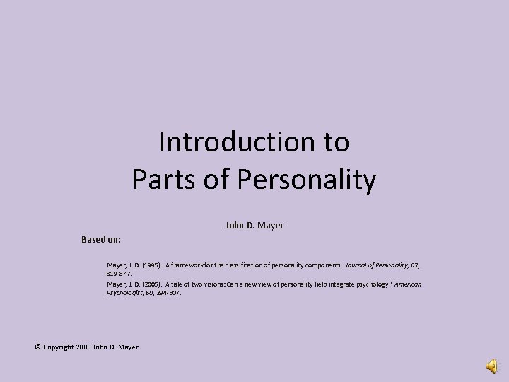 Introduction to Parts of Personality John D. Mayer Based on: Mayer, J. D. (1995).
