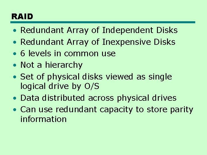 RAID • • • Redundant Array of Independent Disks Redundant Array of Inexpensive Disks