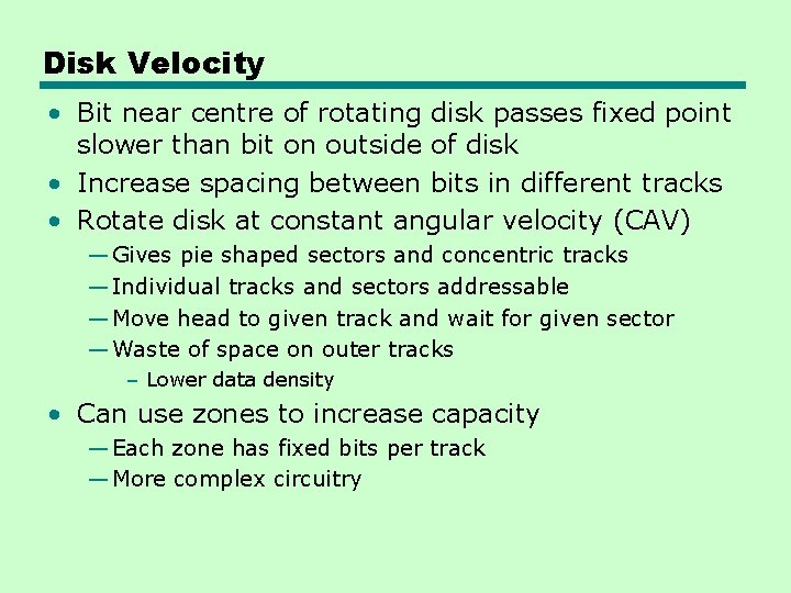 Disk Velocity • Bit near centre of rotating disk passes fixed point slower than