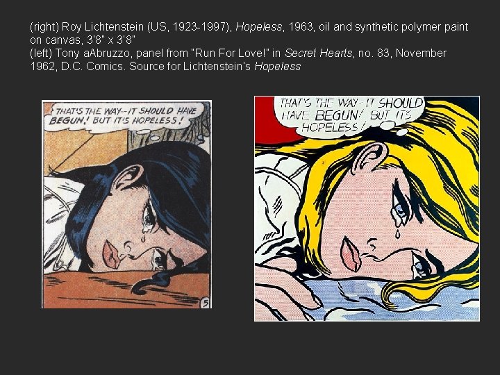 (right) Roy Lichtenstein (US, 1923 -1997), Hopeless, 1963, oil and synthetic polymer paint on