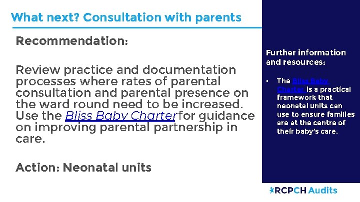 What next? Consultation with parents Recommendation: Review practice and documentation processes where rates of