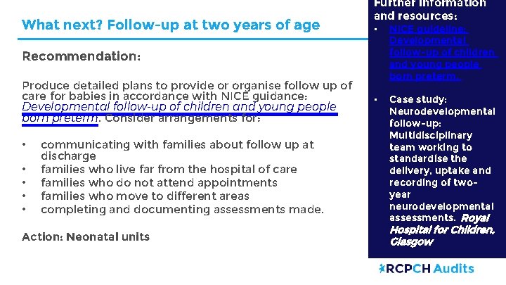 What next? Follow-up at two years of age Further information and resources: • NICE