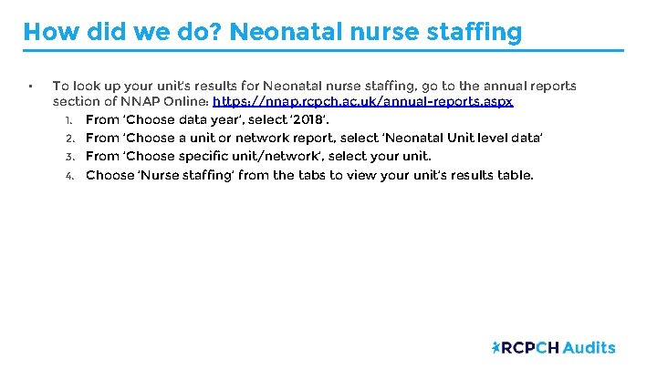 How did we do? Neonatal nurse staffing • To look up your unit’s results