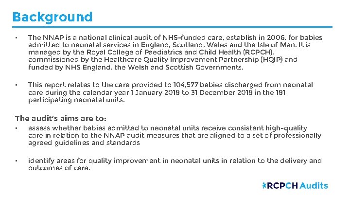 Background • The NNAP is a national clinical audit of NHS-funded care, establish in