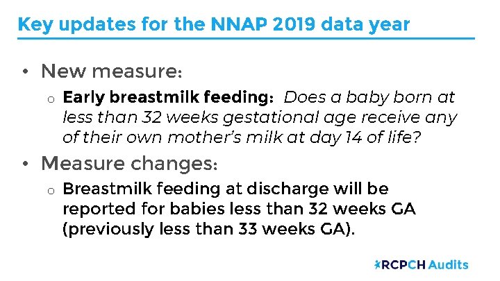 Key updates for the NNAP 2019 data year • New measure: o Early breastmilk