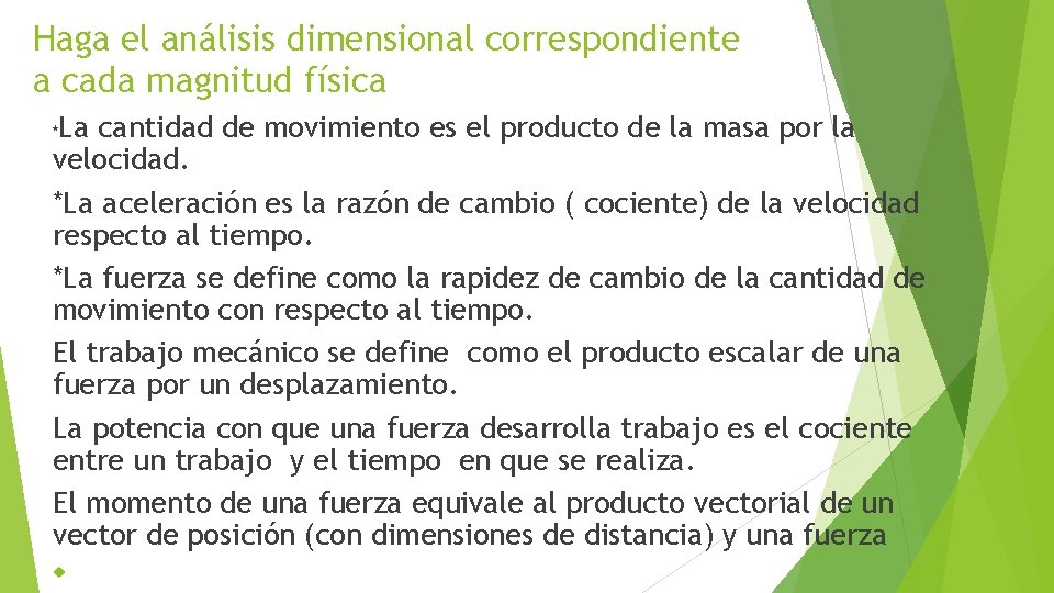 Haga el análisis dimensional correspondiente a cada magnitud física La cantidad de movimiento es