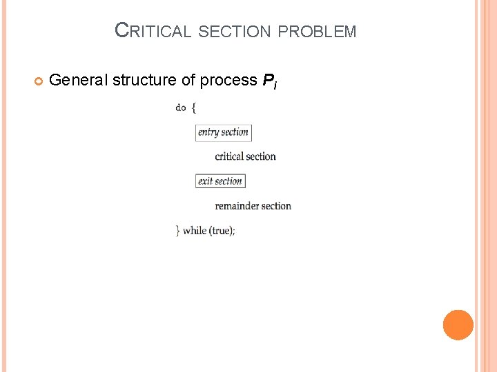 CRITICAL SECTION PROBLEM General structure of process Pi 