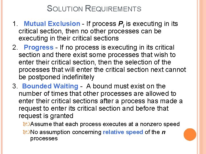 SOLUTION REQUIREMENTS 1. Mutual Exclusion - If process Pi is executing in its critical