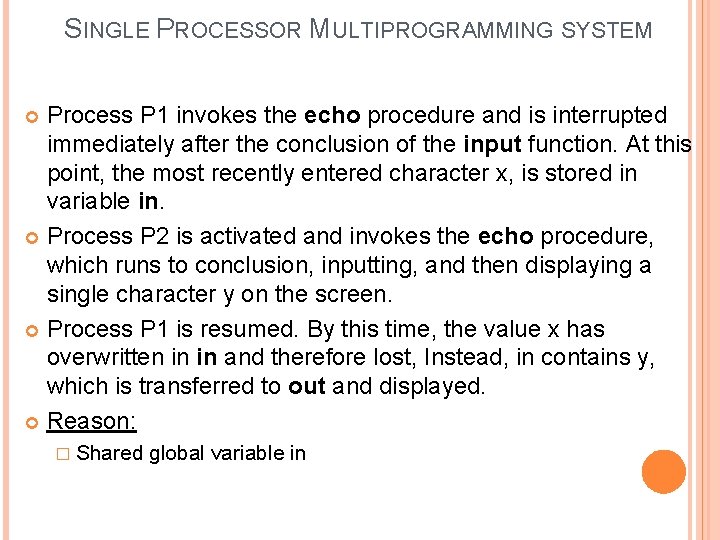 SINGLE PROCESSOR MULTIPROGRAMMING SYSTEM Process P 1 invokes the echo procedure and is interrupted