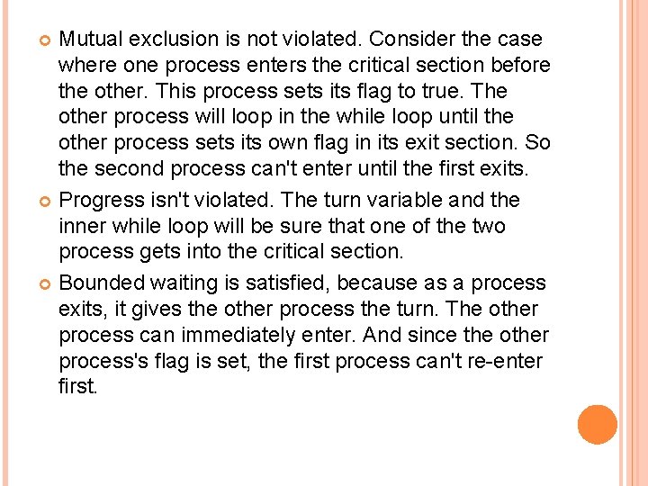 Mutual exclusion is not violated. Consider the case where one process enters the critical