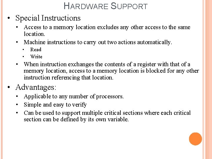 HARDWARE SUPPORT • Special Instructions • Access to a memory location excludes any other