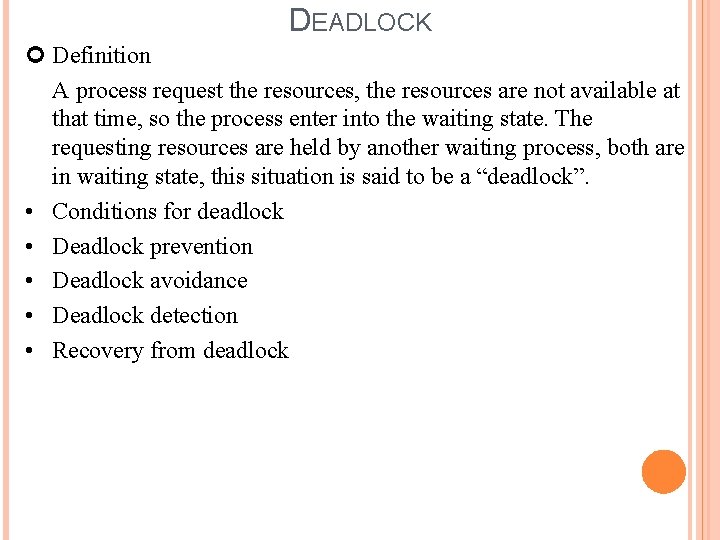 DEADLOCK Definition A process request the resources, the resources are not available at that