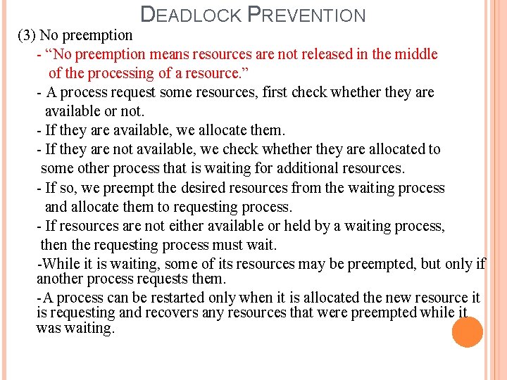 DEADLOCK PREVENTION (3) No preemption - “No preemption means resources are not released in