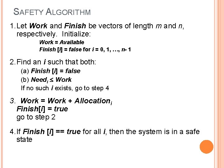 SAFETY ALGORITHM 1. Let Work and Finish be vectors of length m and n,