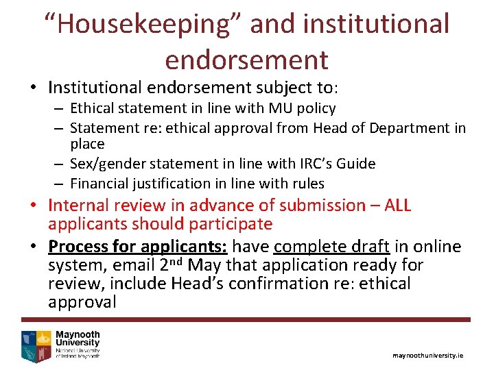 “Housekeeping” and institutional endorsement • Institutional endorsement subject to: – Ethical statement in line