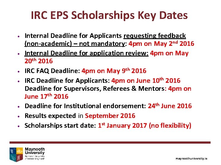 IRC EPS Scholarships Key Dates • • Internal Deadline for Applicants requesting feedback (non-academic)